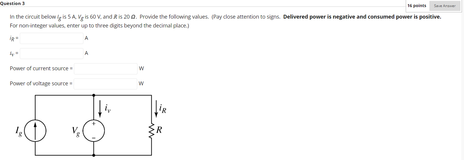 Solved Question 3 16 points Save Answer In the circuit below | Chegg.com