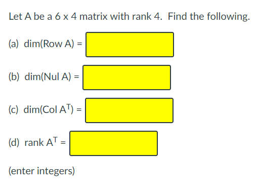 Solved Let A Be A 6×4 Matrix With Rank 4 Find The