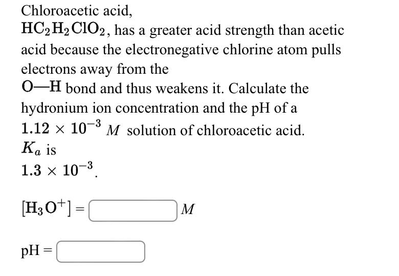 Solved Chloroacetic Acid HC2H2C102 Has A Greater Acid Chegg Com   Php4ibEZm