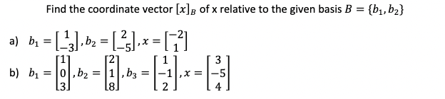 Solved Find The Coordinate Vector [x]B Of X Relative To The | Chegg.com