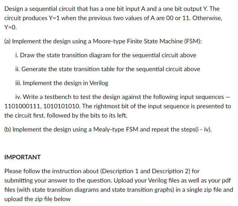 Solved Design a sequential circuit that has a one bit input | Chegg.com