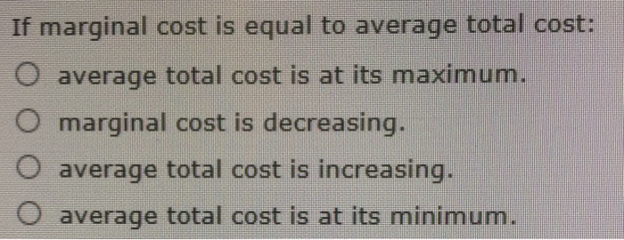 Solved If marginal cost is equal to average total cost: | Chegg.com