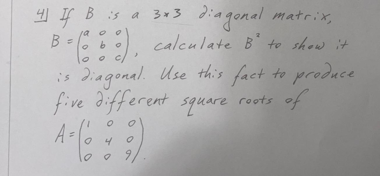 Solved 41 If B Is A 3+3 Diagonal Matrix, B - (0) Calculate | Chegg.com