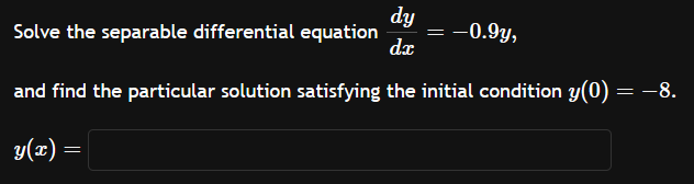 Solved Solve The Separable Differential Equation Dxdy −0 9y