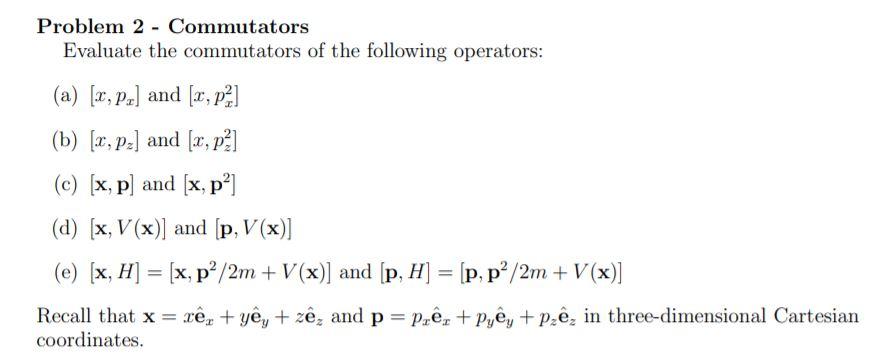 Solved Problem 2 Commutators Evaluate The Commutators O Chegg Com