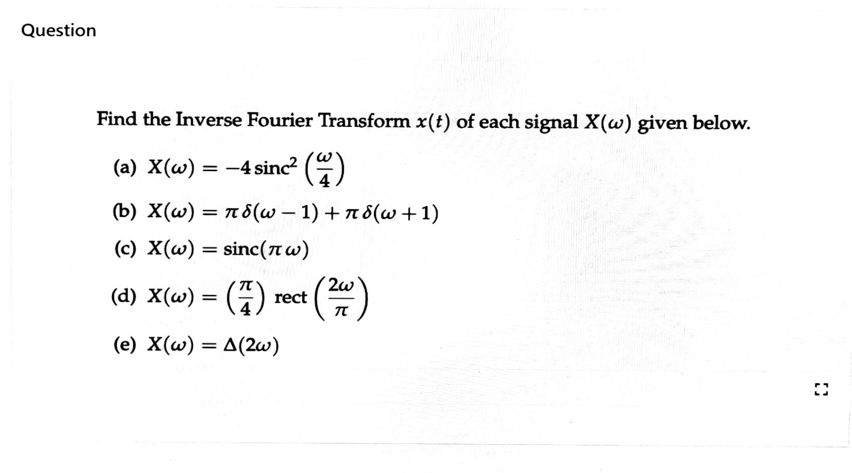 Solved Find The Inverse Fourier Transform X T Of Each