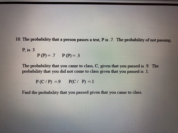 Solved 10. The probability that a person passes a test, P is | Chegg.com