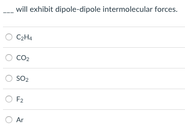 Solved will exhibit dipole dipole intermolecular forces C2H4