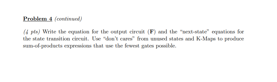 Solved Problem 4 Design a sequential circuit with one input | Chegg.com