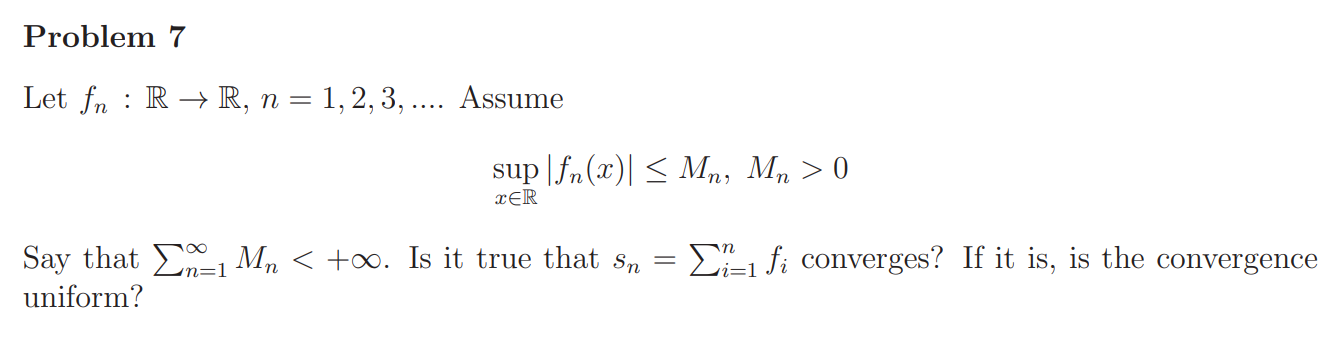 Solved Problem 7 Let fn : R + R, n = 1, 2, 3, .... Assume | Chegg.com