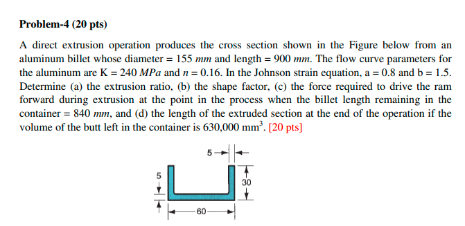 Solved Problem-4 (20 pts) A direct extrusion operation | Chegg.com