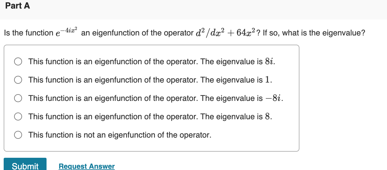 Solved Part A Is the function e 4ix? an eigenfunction of the | Chegg.com