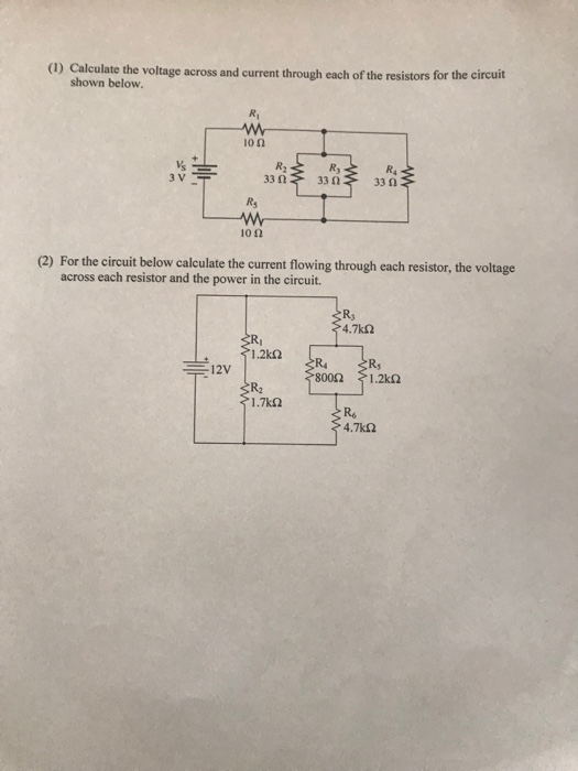 Solved (1) Calculate the voltage across and current through | Chegg.com