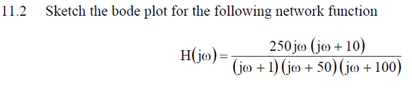 Solved 11.2 Sketch the bode plot for the following network | Chegg.com