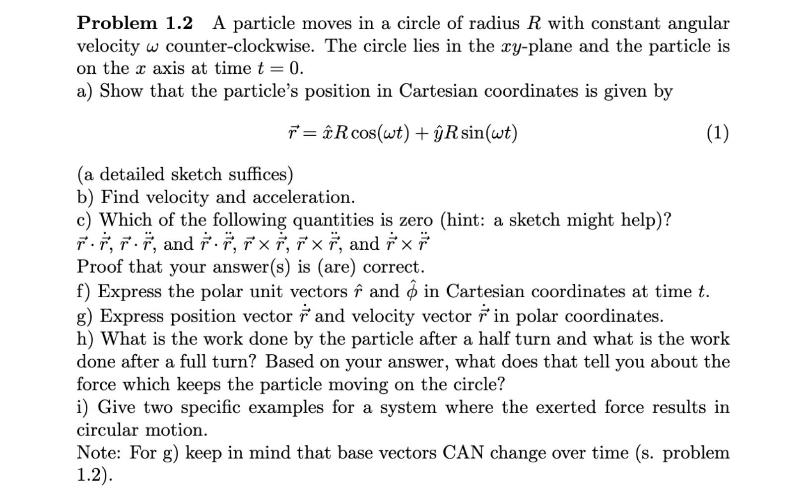 Solved Problem 1.2 A particle moves in a circle of radius R