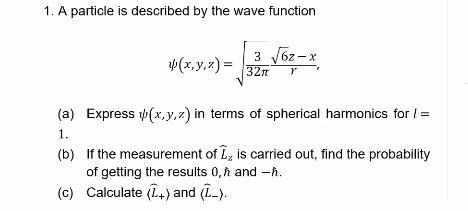 Solved 1. A particle is described by the wave function | Chegg.com