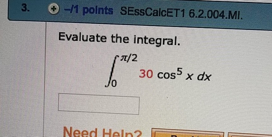 Solved Evaluate the integral 30 cos5 x dx | Chegg.com