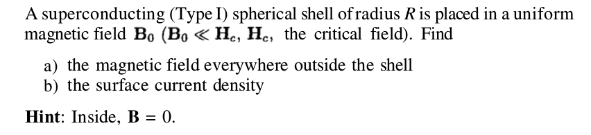 Solved A superconducting (Type I) spherical shell of radius | Chegg.com