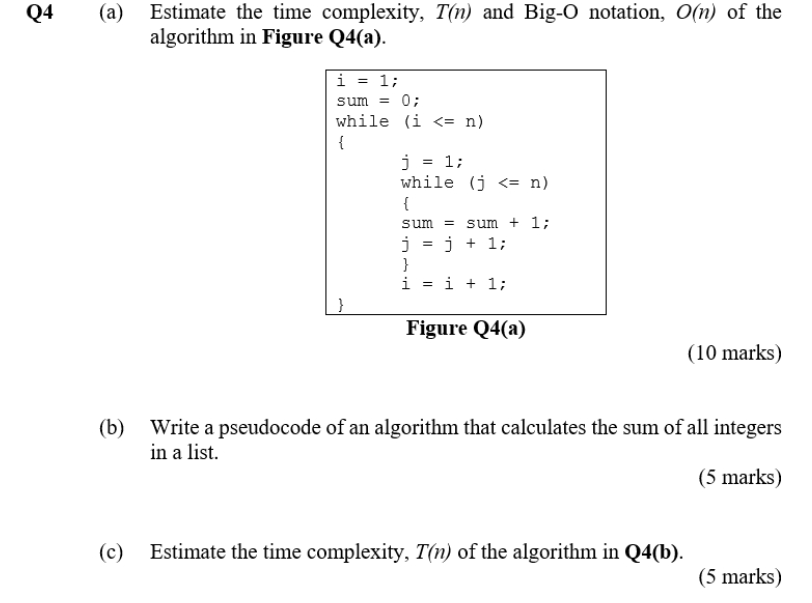 Solved Q4 (a) Estimate the time complexity, T(n) and BigO