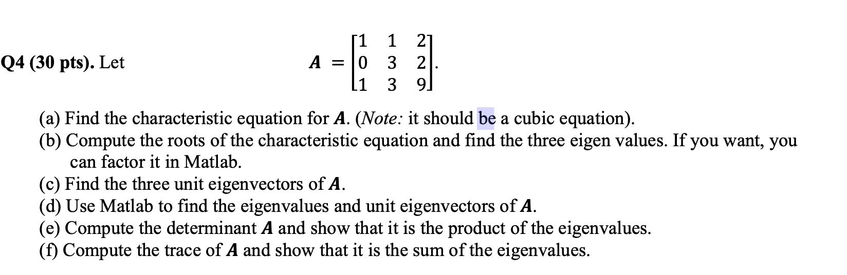 Solved 4 (30 pts). Let A=⎣⎡101133229⎦⎤ (a) Find the | Chegg.com