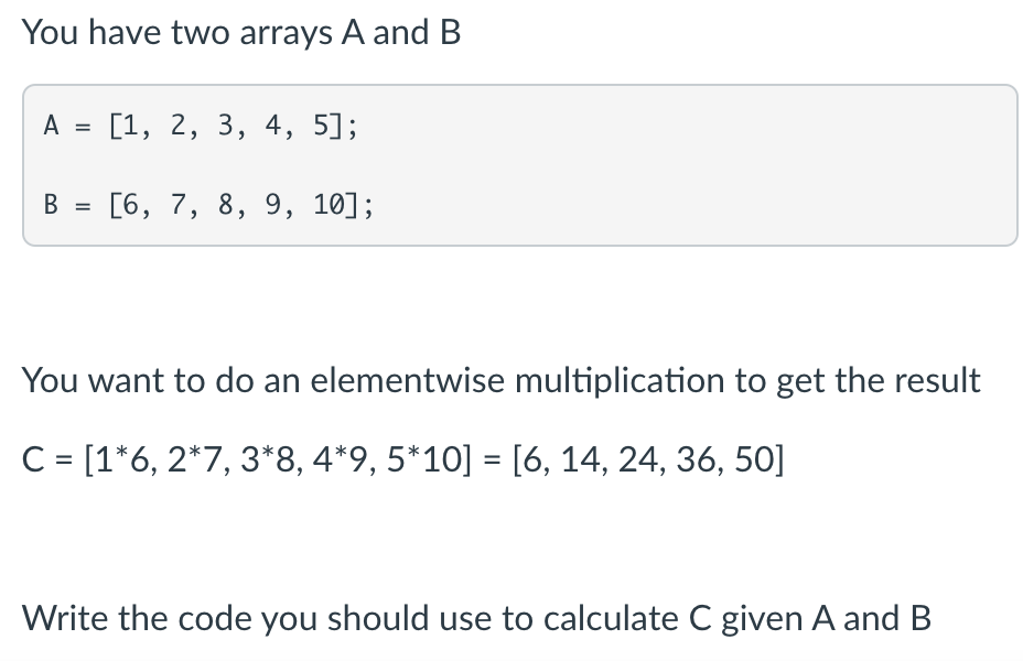 Solved You Have Two Arrays A And B [1, 2, 3, 4, 5]; B = [6, | Chegg.com