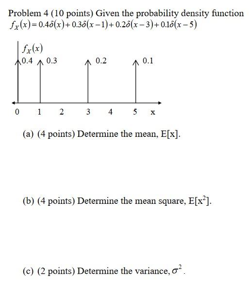 Solved Problem 4 (10 points) Given the probability density | Chegg.com