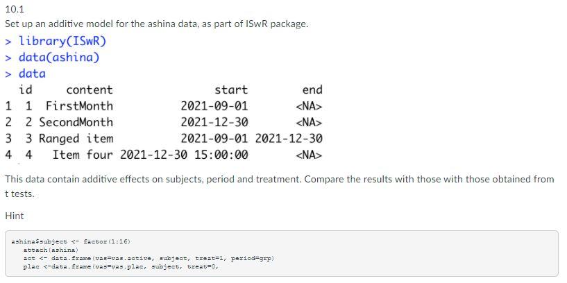 10.1 Set up an additive model for the ashina data, as | Chegg.com