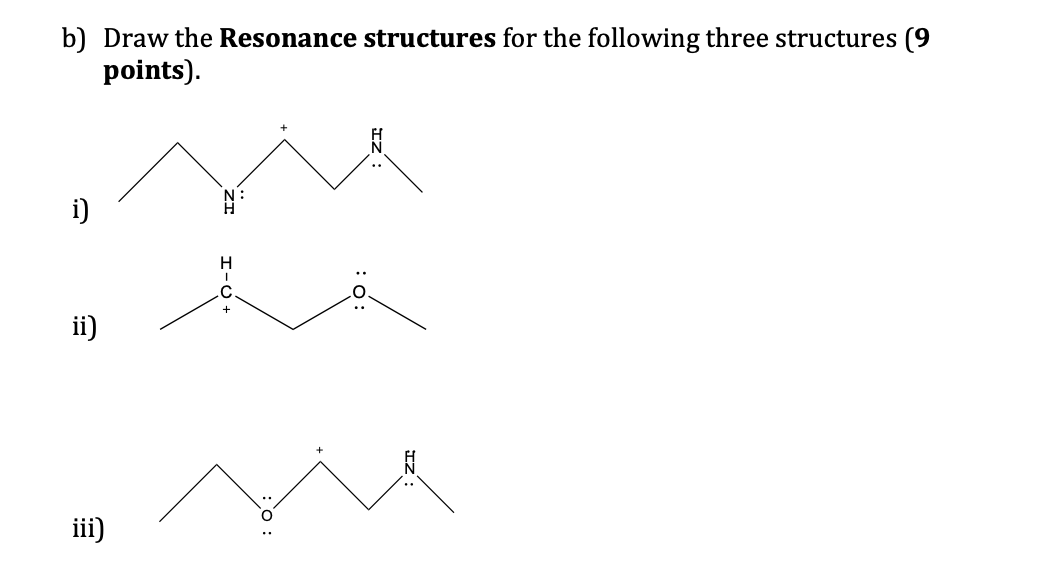 Solved b) Draw the Resonance structures for the following | Chegg.com