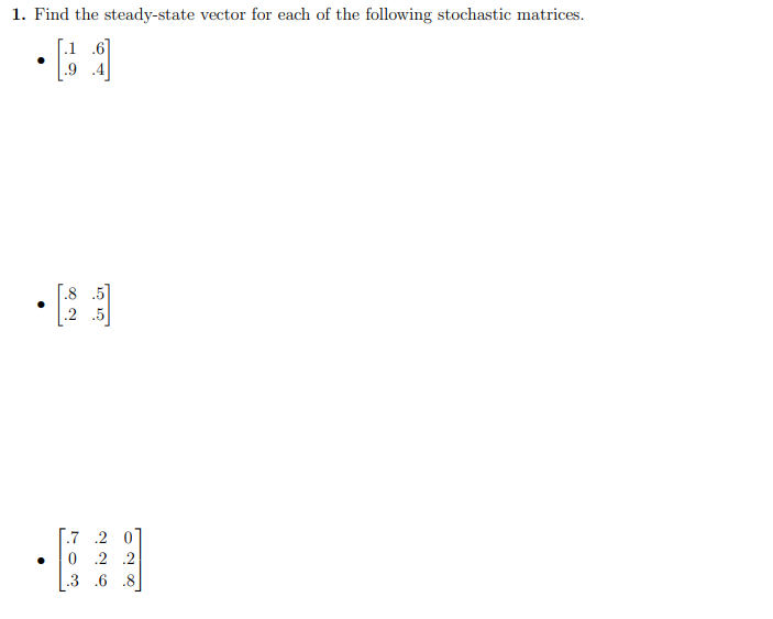 Solved 1. Find the steady-state vector for each of the | Chegg.com