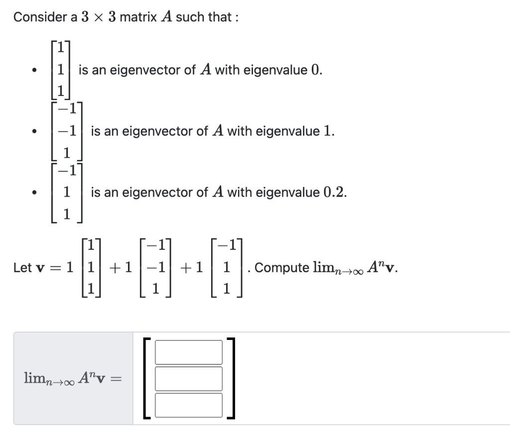 Solved Consider a 3×3 matrix A such that : - ⎣⎡111⎦⎤ is an | Chegg.com