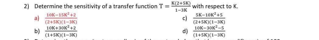 Solved 2) Determine the sensitivity of a transfer function | Chegg.com