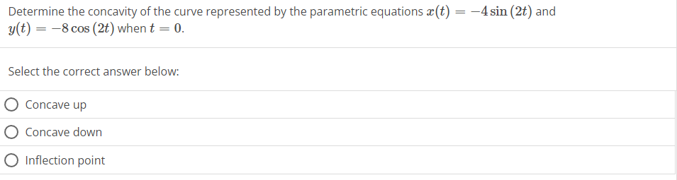 Solved Determine The Concavity Of The Curve Represented 3047