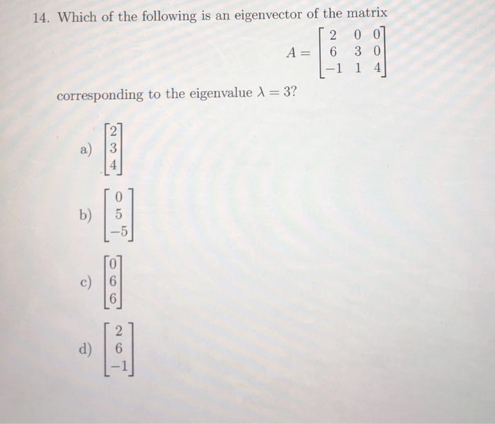 Solved 14. Which Of The Following Is An Eigenvector Of The 