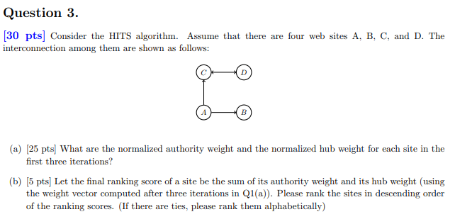 Solved Question 3. [30 pts] Consider the HITS algorithm. | Chegg.com