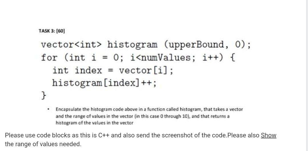 Solved TASK 3: (60) vector histogram (upperBound, 0); for | Chegg.com
