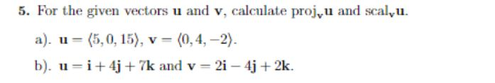 Solved 5. For the given vectors u and v, calculate proj, u | Chegg.com