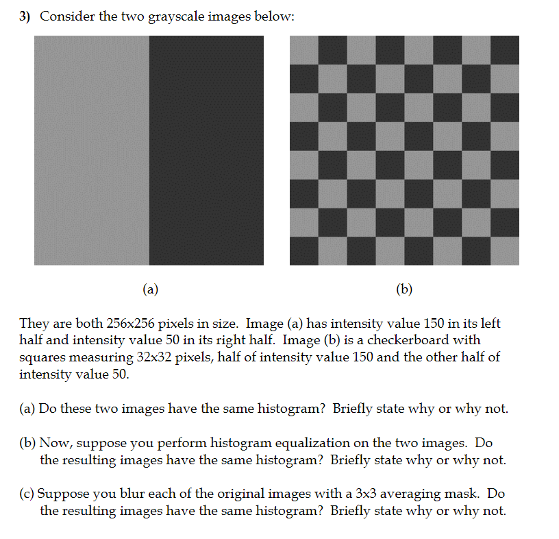 Solved 3) Consider the two grayscale images below: They are | Chegg.com