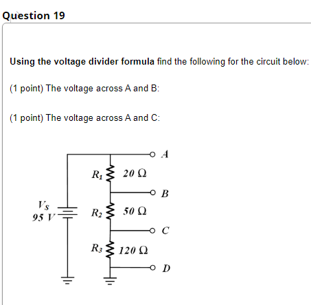 Solved Question 19 Using the voltage divider formula find | Chegg.com