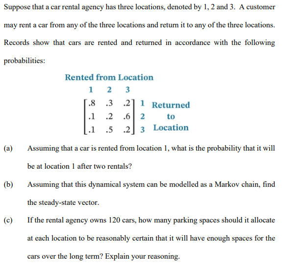 Solved Suppose that a car rental agency has three locations,