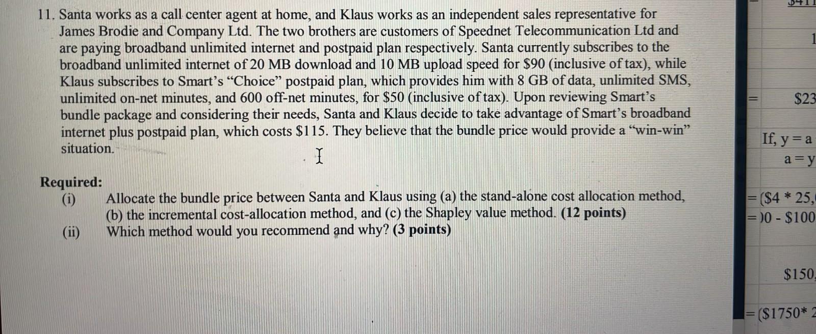 Solved 11. Santa works as a call center agent at home and Chegg