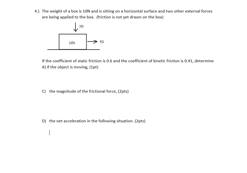 Solved 4.) The weight of a box is 10N and is sitting on a | Chegg.com