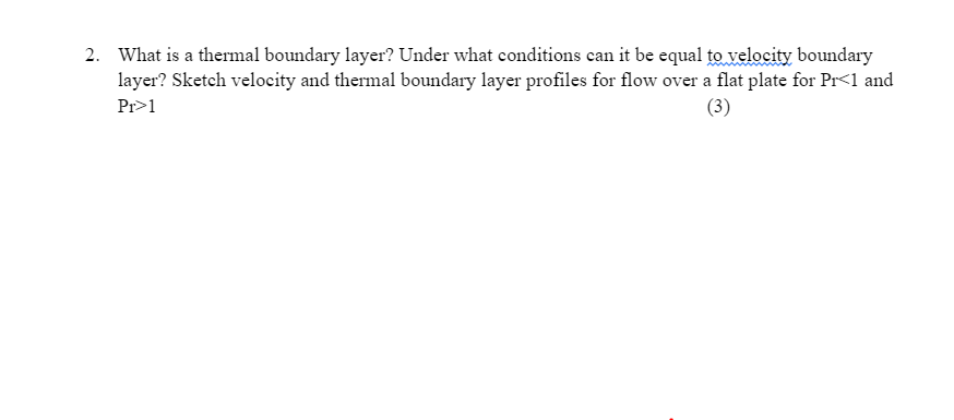 Solved 2. What is a thermal boundary layer? Under what | Chegg.com