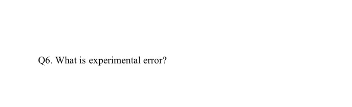 Solved What is experimental error? | Chegg.com