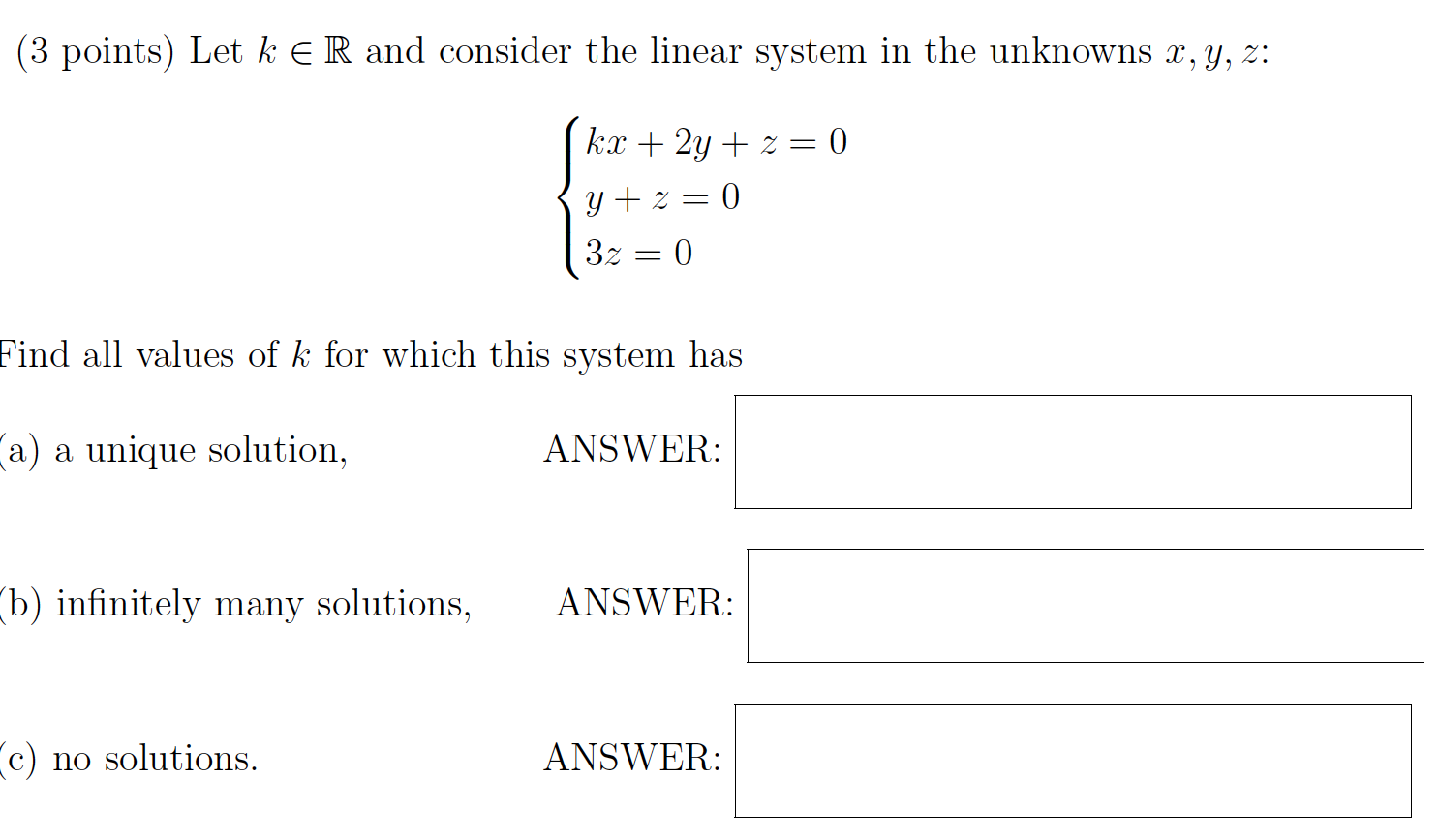 Solved (3 points) Let k∈R and consider the linear system in | Chegg.com
