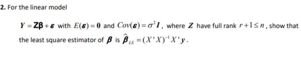Solved 2. For the linear model Y=Zβ+ε with E(ε)=0 and | Chegg.com