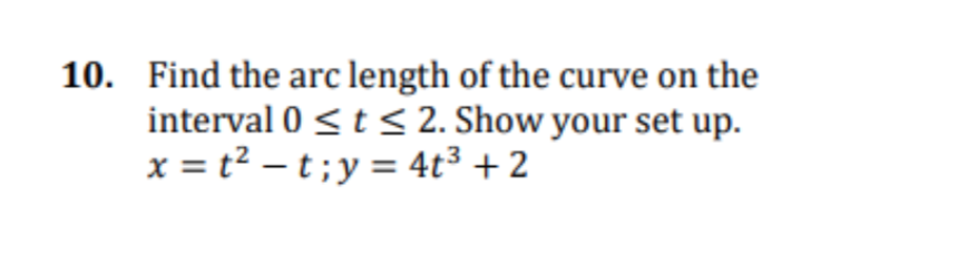 Solved 10. Find the arc length of the curve on the interval | Chegg.com