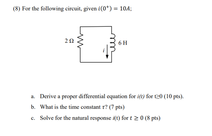 Solved (8) For The Following Circuit, Given I(0+) = 10A; 6 H | Chegg.com