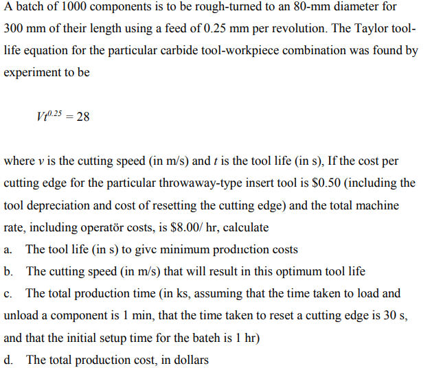 Solved A batch of 1000 components is to be roughturned to