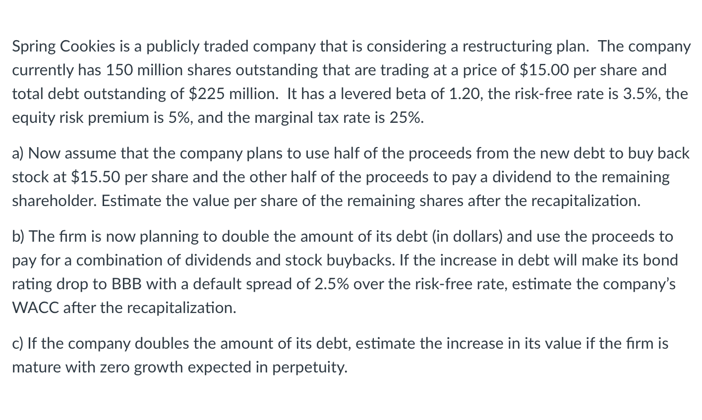 Solved Spring Cookies is a publicly traded company that is