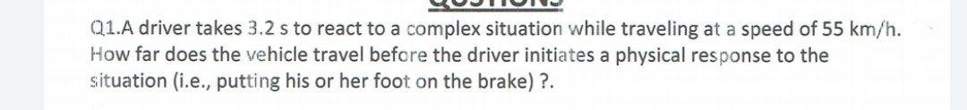 Solved 91.A driver takes 3.2 s to react to a complex | Chegg.com